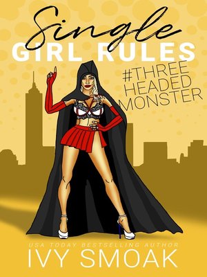 cover image of Single Girl Rules #ThreeHeadedMonster